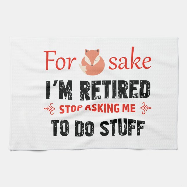 Funny I'm retired designs Tea Towel (Horizontal)