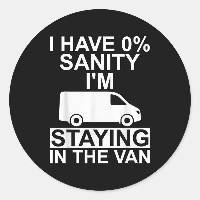 Funny I'm Staying In Tha Van Phasmophobia Drivers  Classic Round Sticker (Front)