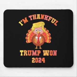 Funny I'm Thankful Trump 2024 We Won Make Thanksgi Mouse Mat