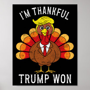 Funny I'm Thankful Trump Won Took America Back Tha Poster