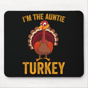 Funny I'm The Auntie Turkey Funny Auntie Thanksgiv Mouse Mat