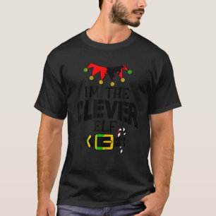 Funny Im The Clever Elf Costumes Christmas Family T-Shirt