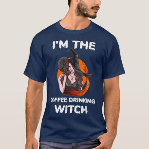 Funny Im The Coffee Drinking Witch Halloween 43504 T-Shirt