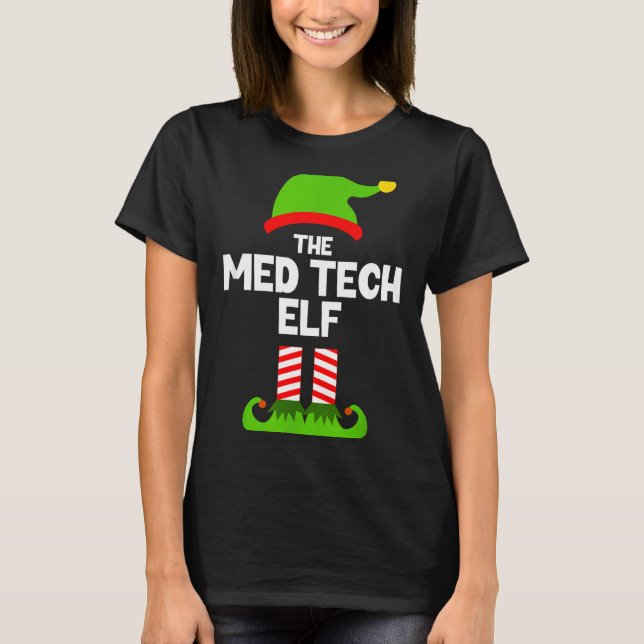 Funny I'm The Med Tech Elf Christmas Xmas Medical  T-Shirt (Front)