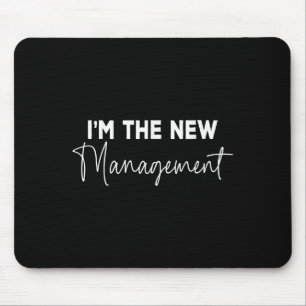 Funny I'm The New Management Bridal Cute New Bride Mouse Mat