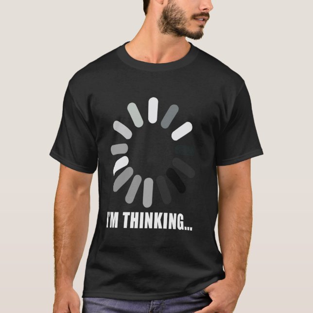 Funny I'm Thinking Loading IT, Computer Nerd, Prog T-Shirt (Front)