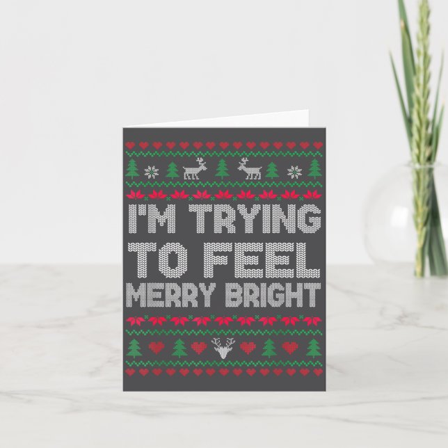 Funny I'm Trying To Feel Merry Xmas Bright Matchin Card (Front)