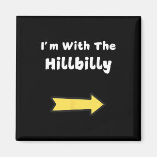 Funny Im With The Hillbilly Last Minute Halloween Magnet