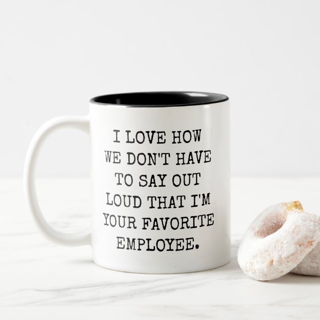 Funny I'm Your Favourite Employee Mug for Bosses (With Donut)