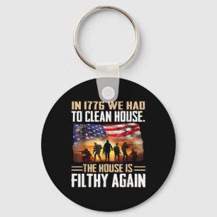 Funny In 1776 We Had To Clean House Tee Shirt - Un Key Ring