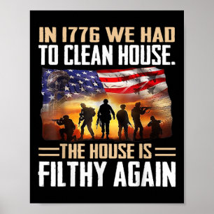 Funny In 1776 We Had To Clean House Tee Shirt - Un Poster