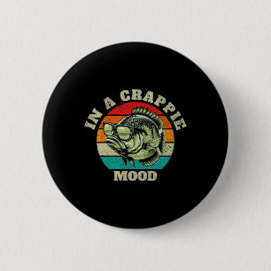 Funny In A Crappie Mood Retro Fishing Sarcastic Da 6 Cm Round Badge