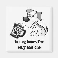 Funny, In Dog Beers I've Only Had One