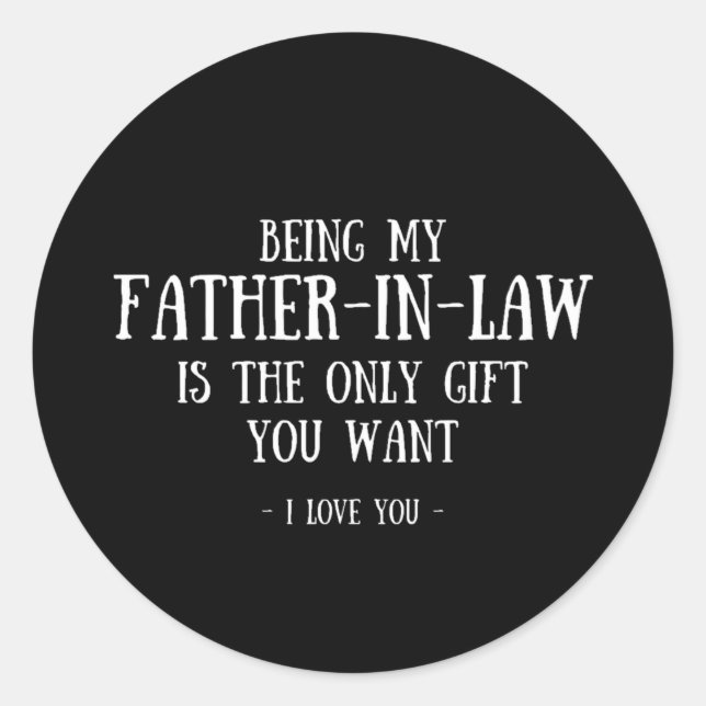 Funny In Law Gifts, Gift For Father-in-Law Fathers Classic Round Sticker (Front)