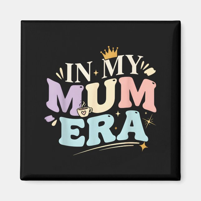 Funny In My Blue Mum Era Cool Mom Mother's Day  Magnet (Front)