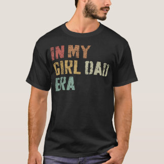 Funny In My Dad Daughter Era Fathers Day T-Shirt