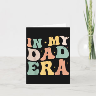 Funny In My Daddy Era Lover Groovy Retro Daddy Fat Card