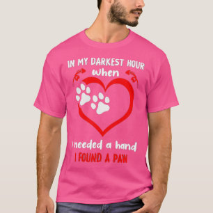 funny in my darkest hour when i needed a hand i fo T-Shirt
