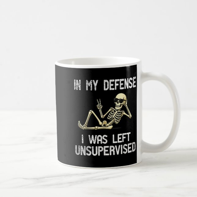 Funny In My Defense I Was Left Unsupervised Skelet Coffee Mug (Right)