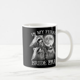 Funny In My Feral Bride Era 3 Raccoon Moon Howling Coffee Mug