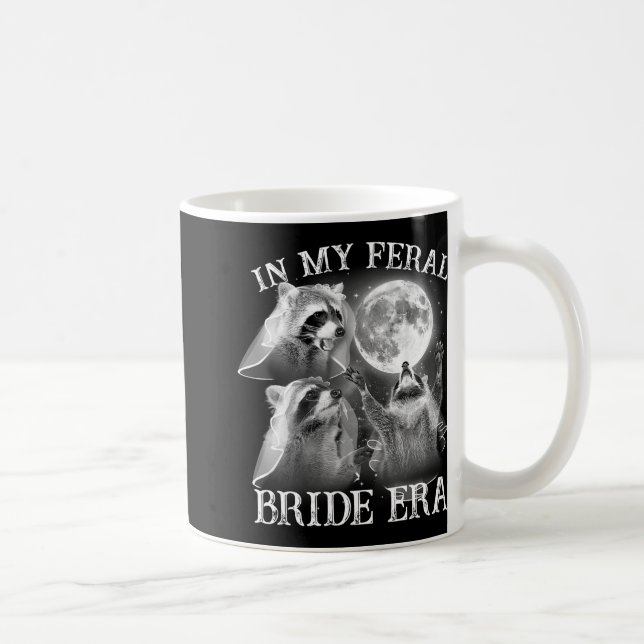 Funny In My Feral Bride Era 3 Racoon Moon Howling Coffee Mug (Right)