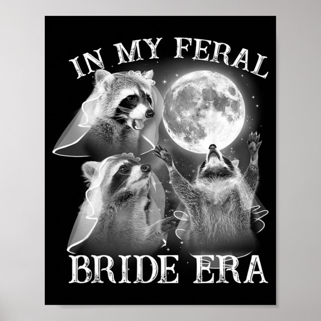 Funny In My Feral Bride Era 3 Racoon Moon Howling Poster (Front)