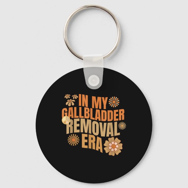 Funny In My Gallbladder Removal Era Groovy Design  Key Ring (Front)