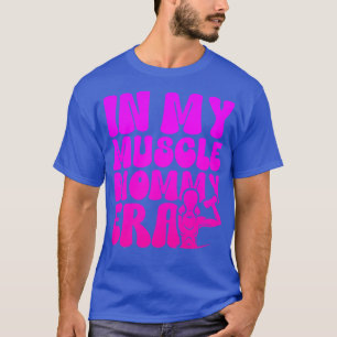 Funny in My Muscle Mummy Era Gym Workout Fitness W T-Shirt