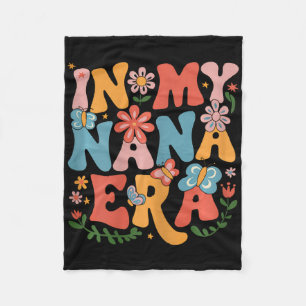 Funny In My Nana Era Retro Groovy Mothers Day Nana Fleece Blanket