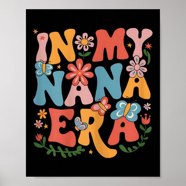 Funny In My Nana Era Retro Groovy Mothers Day Nana Poster (Front)