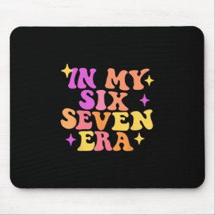 Funny In My Six Seven Era 67 Meme Six Seven Era Me Mouse Mat