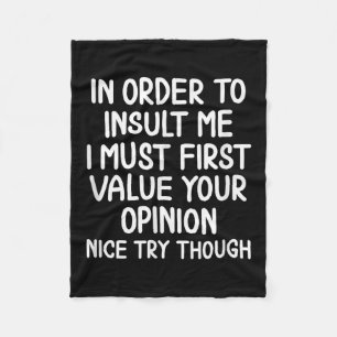 Funny, In Order To Insult Me . Joke Sarcastic Tee  Fleece Blanket