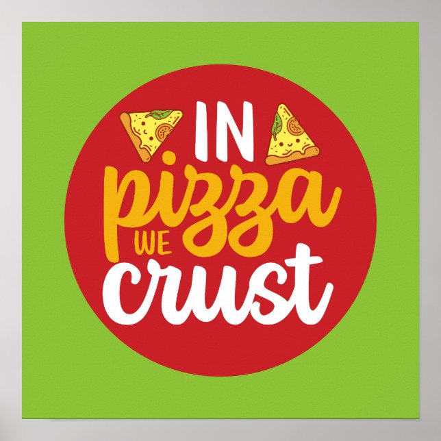 Funny In Pizza We Crust Retro Kitchen Art Deco Poster (Front)