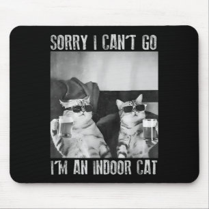 Funny Indoor Cat Meme Sorry I Can’t Go Retro Beer  Mouse Mat
