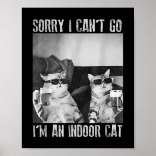 Funny Indoor Cat Meme Sorry I Can’t Go Retro Beer  Poster
