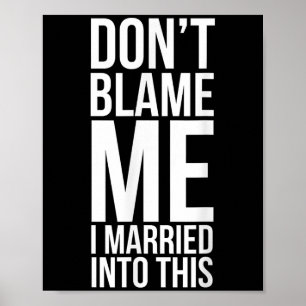 Funny Inlaw Don't Blame Me I Married Into This In- Poster