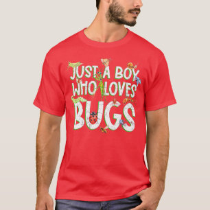 Funny Insect Just A Boy Who Loves Bug Gift Fashio T-Shirt