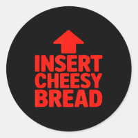 Funny Insert Cheesy Bread Meme Humour Foodie Men W