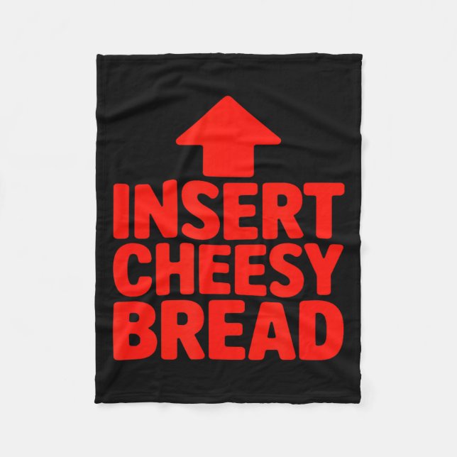 Funny Insert Cheesy Bread Meme Humour Foodie Men W Fleece Blanket (Front)