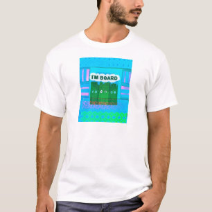 Funny Inspirational Graphic I Am bored Text Art T-Shirt