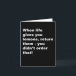 Funny Inspirational Quote Black White Card<br><div class="desc">For the friend who never asked for chaos—this bold card tells it like it is. With a simple black background and punchy white text, the design delivers a hilarious twist on the classic lemons quote. Great for birthdays, tough weeks, or just because. Perfect for sarcastic souls, dry humour fans, and...</div>