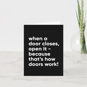 Funny Inspirational Quote in Black and White Card