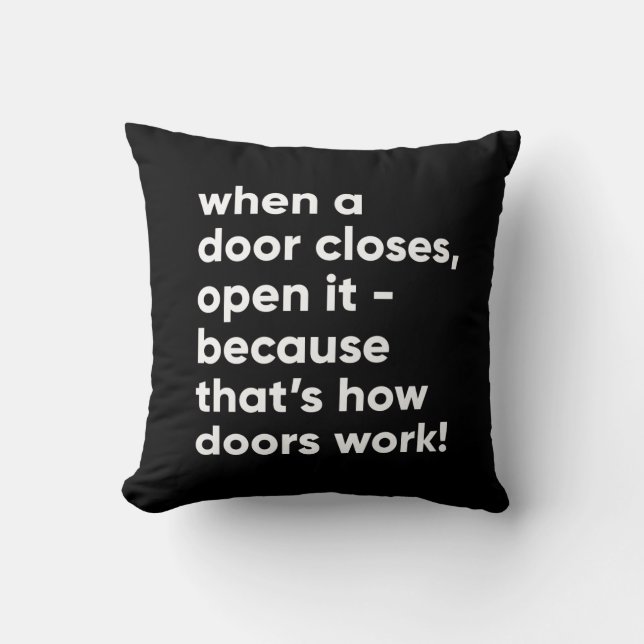 Funny Inspirational Quote in Black and White Cushion (Front)