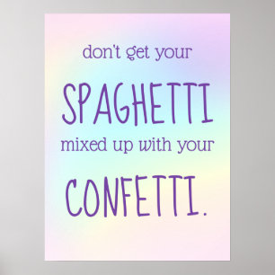 Funny Inspiring Spaghetti Confetti Poster