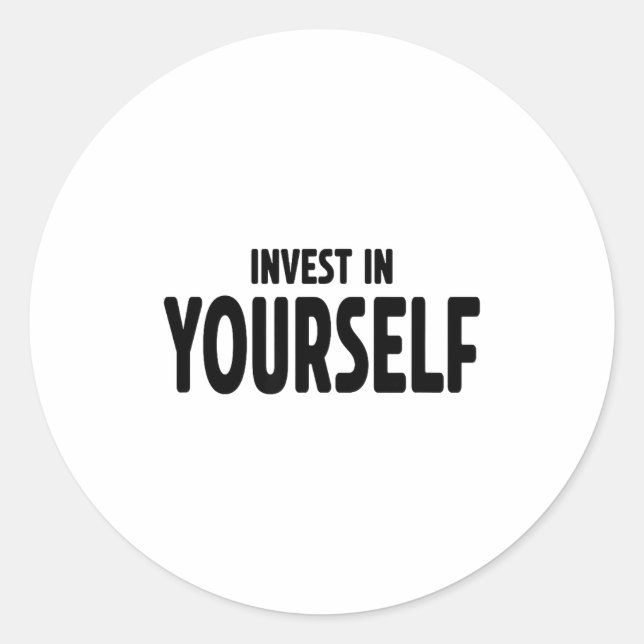 Funny Insrational And Motivational Gift Invest In  Classic Round Sticker (Front)