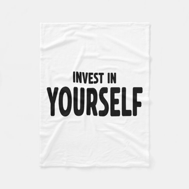 Funny Insrational And Motivational Gift Invest In  Fleece Blanket (Front)
