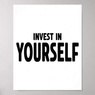 Funny Insrational And Motivational Gift Invest In  Poster