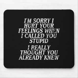 Funny Insult Tee Joke Slogan Design Humourous Quot Mouse Mat