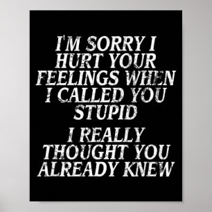 Funny Insult Tee Joke Slogan Design Humourous Quot Poster
