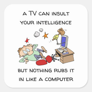 Funny Insult Your Intelligence Like A Computer Sti Square Sticker